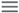 Icon with 3 horizontal lines
