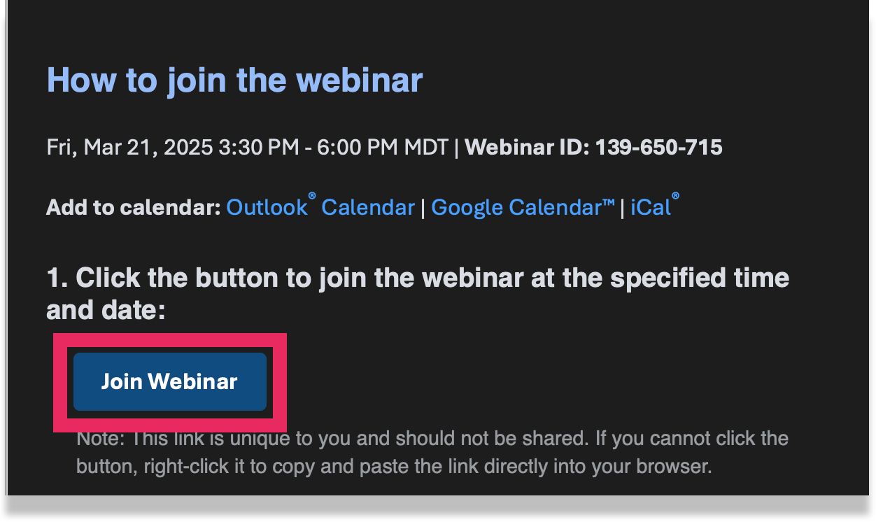 Webinar você receberá um e-mail de confirmação de inscrição com uma chamada para o botão Join. Webinar botão.
